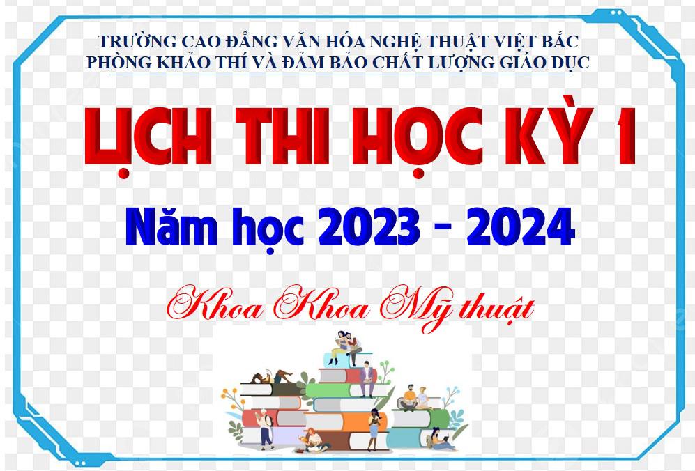 Lịch thi Học kỳ 1, năm học 2023 – 2024 – Khoa Mỹ thuật