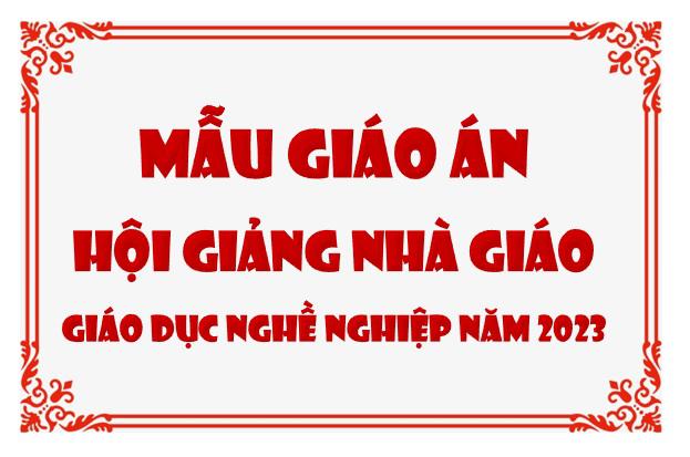 Mẫu giáo án Hội giảng Nhà giáo giáo dục nghề nghiệp năm 223