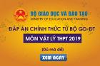 Đáp án chính thức các môn thi kỳ thi THPT Quốc gia năm 2019