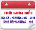 Thời khóa biểu HK1 – Năm học 2017 – 2018 – Khoa Sư phạm Nhạc – Họa