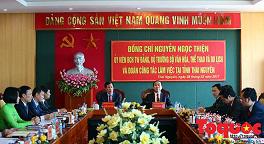 BỘ TRƯỞNG NGUYỄN NGỌC THIỆN LÀM VIỆC VỚI LÃNH ĐẠO TỈNH THÁI NGUYÊN