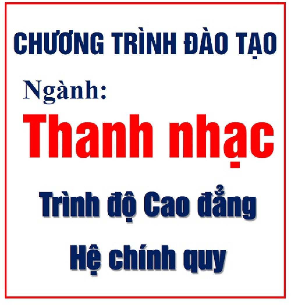 Chương trình đào tạo ngành Cao đẳng Thanh nhạc - Hệ Chính quy